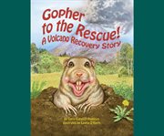 Gopher to the rescue! a volcano recovery story cover image