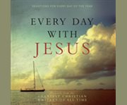 Every day with jesus treasures from the greatest Christian writers of all time cover image