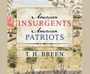 American insurgents, American patriots cover image