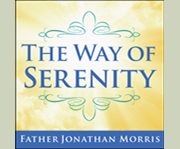 The way of serenity finding peace and happiness in the serenity prayer cover image