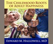 The childhood roots of adult happiness five steps to help kids create and sustain lifelong joy cover image